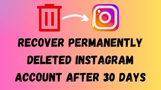 How To Recover Permanently Deleted Instagram Account After 30 Days [2024]