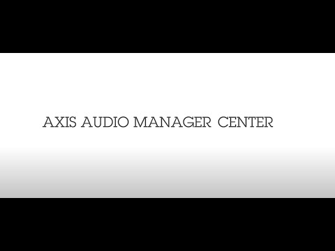 AXIS Audio Manager Center