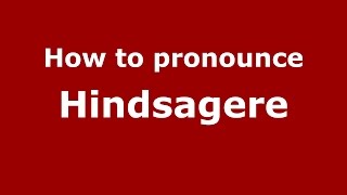How to pronounce Hindsagere