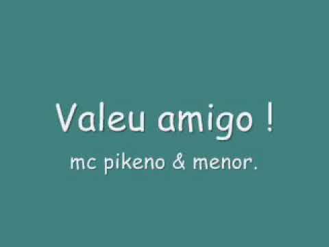 MC Piqueno, MC Menor - valeu amigo! (LETRA)