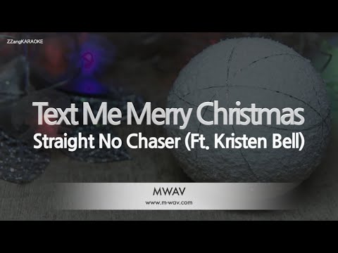 Straight No Chaser - Text Me Merry Christmas (Feat. Kristen Bell) (Melody) (Karaoke Version)