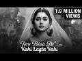Tere Bina Dil Kahi Lagta Nahi Old Hindi Romantic Song Heart Touching 60s 70s Vibe Love Song