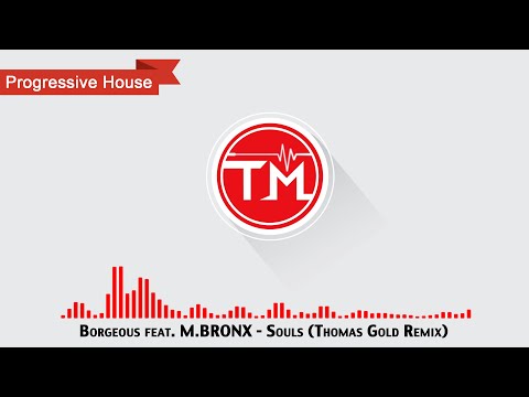 Borgeous feat. M.BRONX - Souls (Thomas Gold Remix)