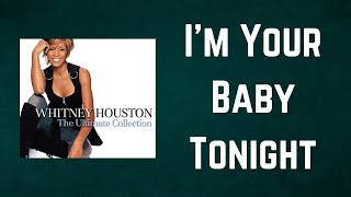 Whitney Houston - I&#39;m Your Baby Tonight (Lyrics)