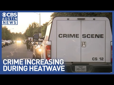 The more heat, the more crime? What experts say