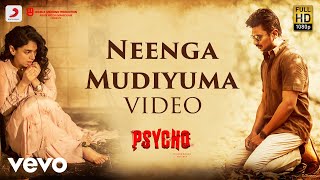 Psycho - Neenga Mudiyuma Video| Udhayanidhi Stalin | Ilayaraja | Mysskin Psycho - Neenga Mudiyuma Video| Udhayanidhi Stalin | Ilayaraja | Mysskin