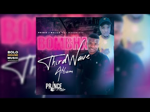 Bombha - Prince J Malizo & DJ MinerBeats [Official Audio]