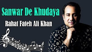 Sanwar De Khudaya - Rahat Fateh Ali Khan - Virsa H