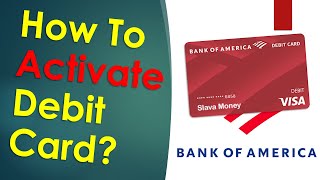 How to activate debit card Bank Of America App?