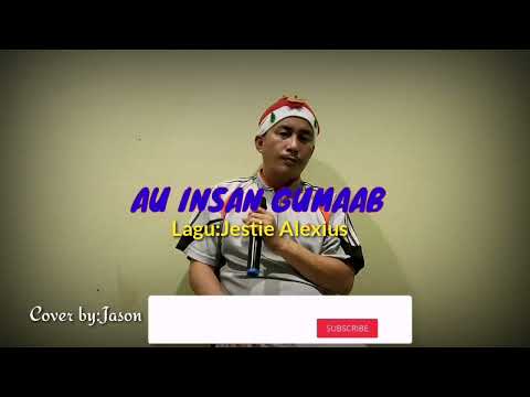 AU KU INSAN DO GUMAAB-Jestie Alexius Cover by Jason
