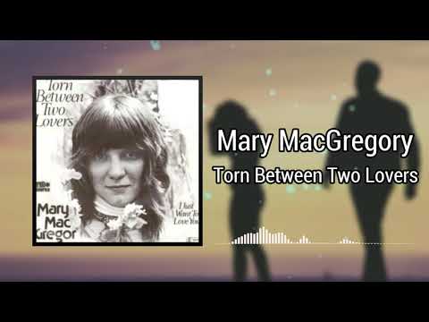 Torn Between Two Lovers - Mary MacGregor