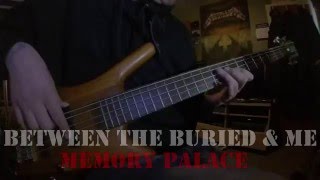 Between The Buried And Me - Memory Palace (Bass Cover)