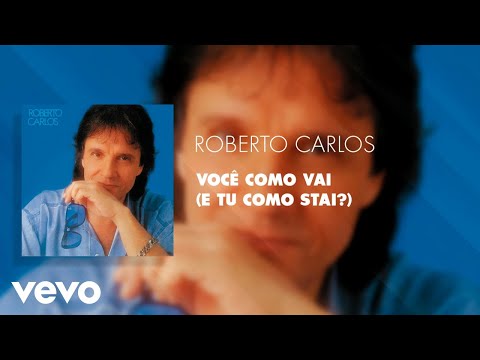 Videoclip de Você Como Vai (E Tu Como Stai?) (Versão Remasterizada) — Roberto Carlos