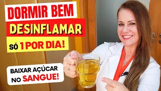 Só 1 POR DIA, Depois do Jantar, para DESINFLAMAR, DORMIR BEM e BAIXAR AÇÚCAR NO SANGUE - Fácil