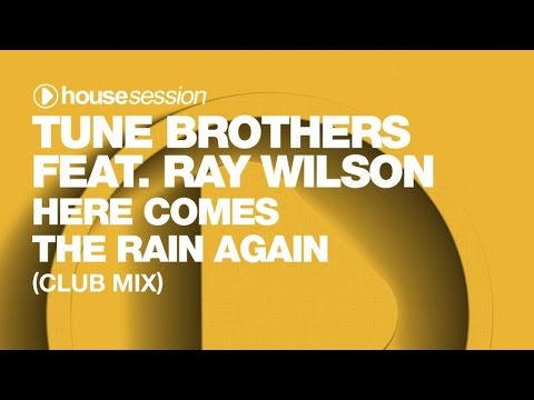 Tune Brothers ft. Ray Wilson - Here Comes The Rain Again (Club Mix)