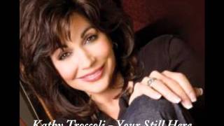 Kathy Troccoli - Your Still Here.wmv