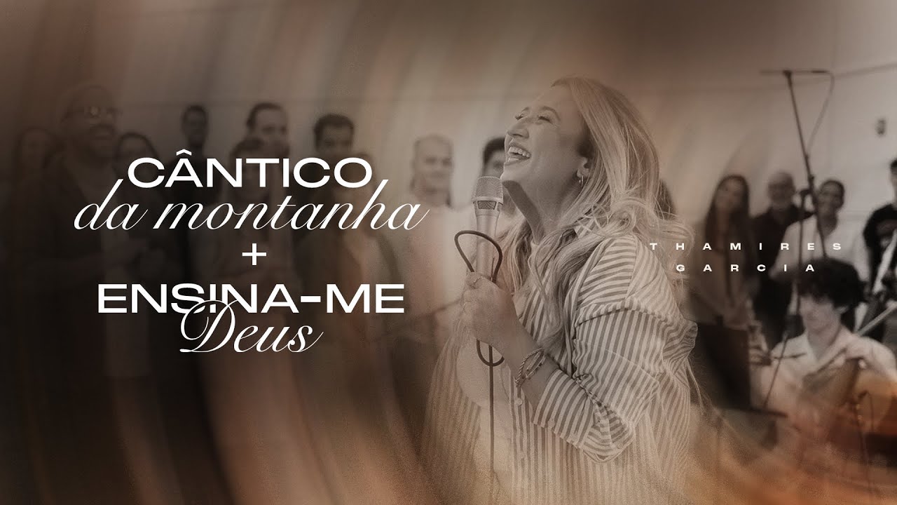 Cântico da Montanha + Ensina-me, Deus - Thamires Garcia (em memória de Gregório McNutt)