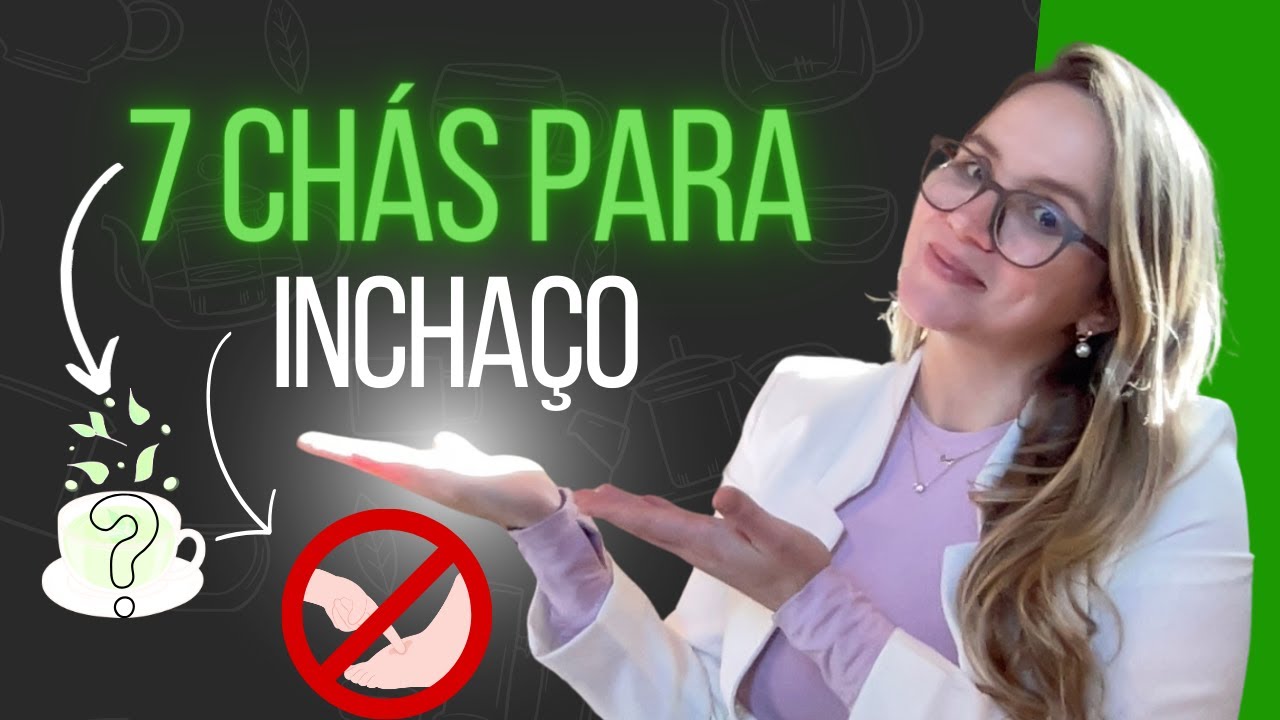7 CHÁS PARA INCHAÇO NAS PERNAS E PÉS - CHÁS DIURÉTICOS