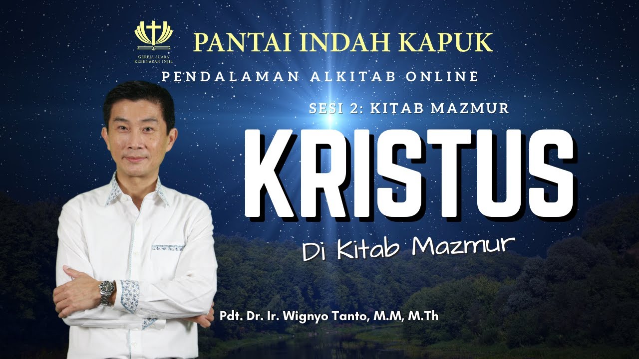 Sesi 2 – Kristus di Kitab Mazmur – Pdt. Dr. Ir. Wignyo Tanto, M.M, M.Th