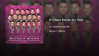 La séptima banda - El chapo barrial