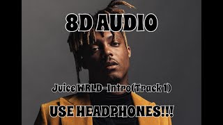 (8D AUDIO!!!)Juice WRLD-Intro(Track 1)(USE HEADPHONES!!!)
