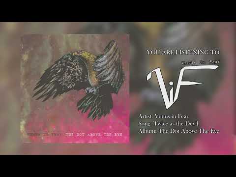 Venus in Fear - Twice as the Devil