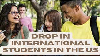 Why U.S. Universities Are Panicking Over the Drop in International Students