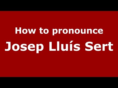 How to pronounce Josep Lluís Sert (American English/US)  - PronounceNames.com