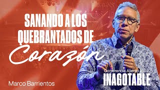 Sanando a los Quebrantados de Corazón | Marco Barrientos | Conferencia Aliento