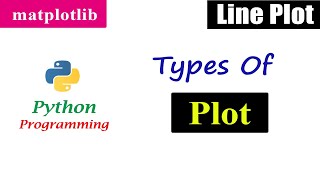 Types of Plot | Line Plot | Matplotlib | Python Tutorials