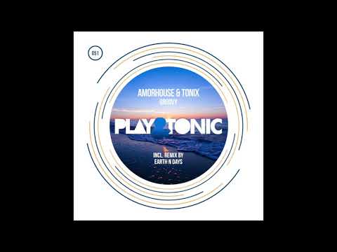 Amorhouse & Tonix - Groovy (Earth N Days Remix)