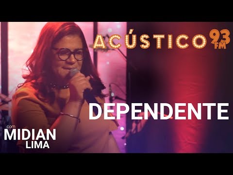 Midian Lima - DEPENDENTE - Acústico 93 - AO VIVO - 2019