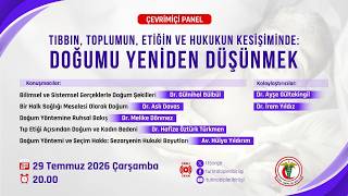 Panel | Tıbbın, Toplumun, Etiğin ve Hukukun Kesişiminde: Doğumu Yeniden Düşünmek