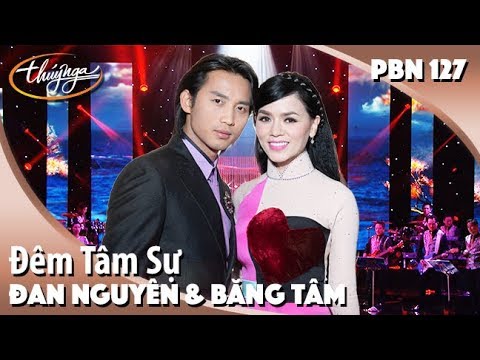 PBN 127 | Đan Nguyên & Băng Tâm - Đêm Tâm Sự