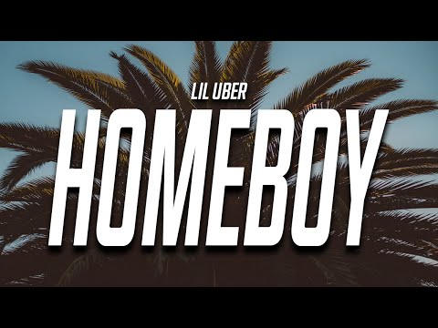 Lil Uber - Homeboy (Lyrics)