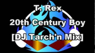 T. Rex - 20th Century Boy [DJ Tarch'n Mix]