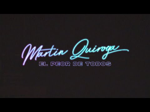 MARTÍN QUIROGA - EL PEOR DE TODOS (Inédito)