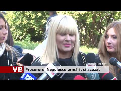 Procurorul Negulescu urmărit și acuzat
