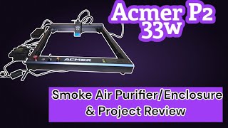 Acmer P2 33w laser  / Enclosure & Fume Extraction Unit -  Video 2