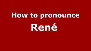 How to pronounce René 