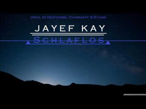 Jayef Kay - Schlaflos ► prod. by Beatzarre, Djorkaeff & B-Case