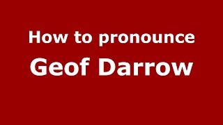 How to pronounce Geof Darrow