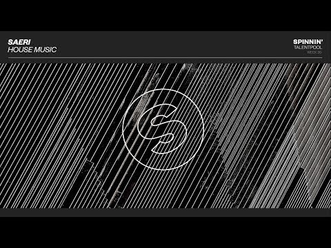 Saeri - House Music (Spinnin' Talent Pool)
