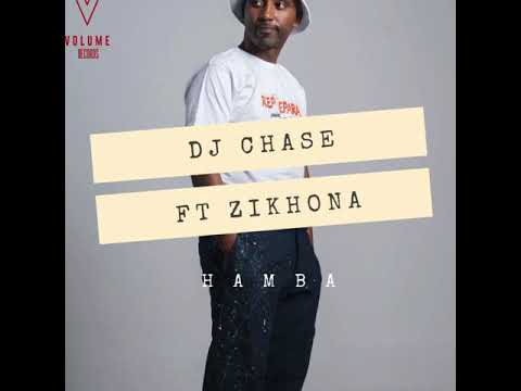Dj Chase Ft Zikhona - Hamba