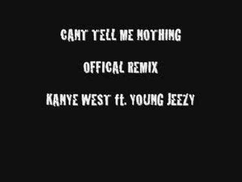 Can't Tell Me Nothing OFFICAL Remix (Not Fake Jeezy Blend)