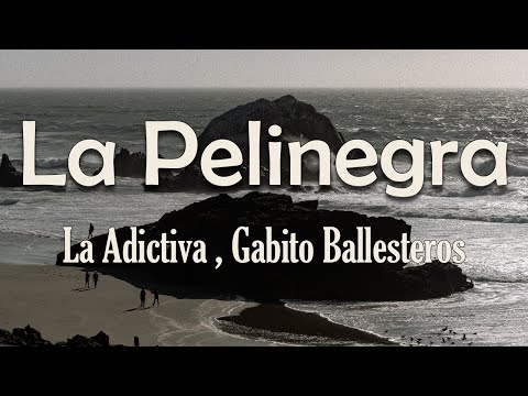 La Adictiva, Gabito Ballesteros - La Pelinegra (Letra) | Más peligrosa que una viuda negra