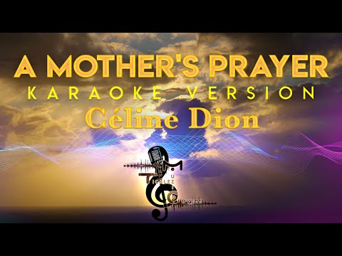 Celine Dion - A Mother's Prayer KARAOKE