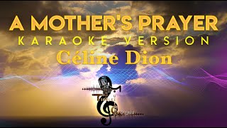 Celine Dion - A Mother&#39;s Prayer KARAOKE