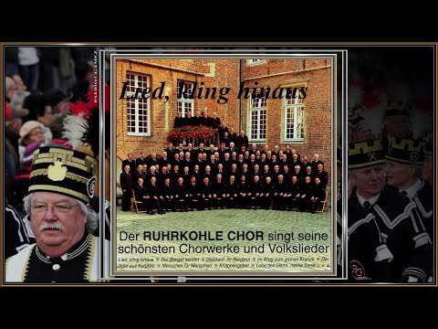 DER RUHRKOHLE CHOR ~ Lied des Bergmanns - Das Steigerlied ~ Ltg. GERHARD RABE...