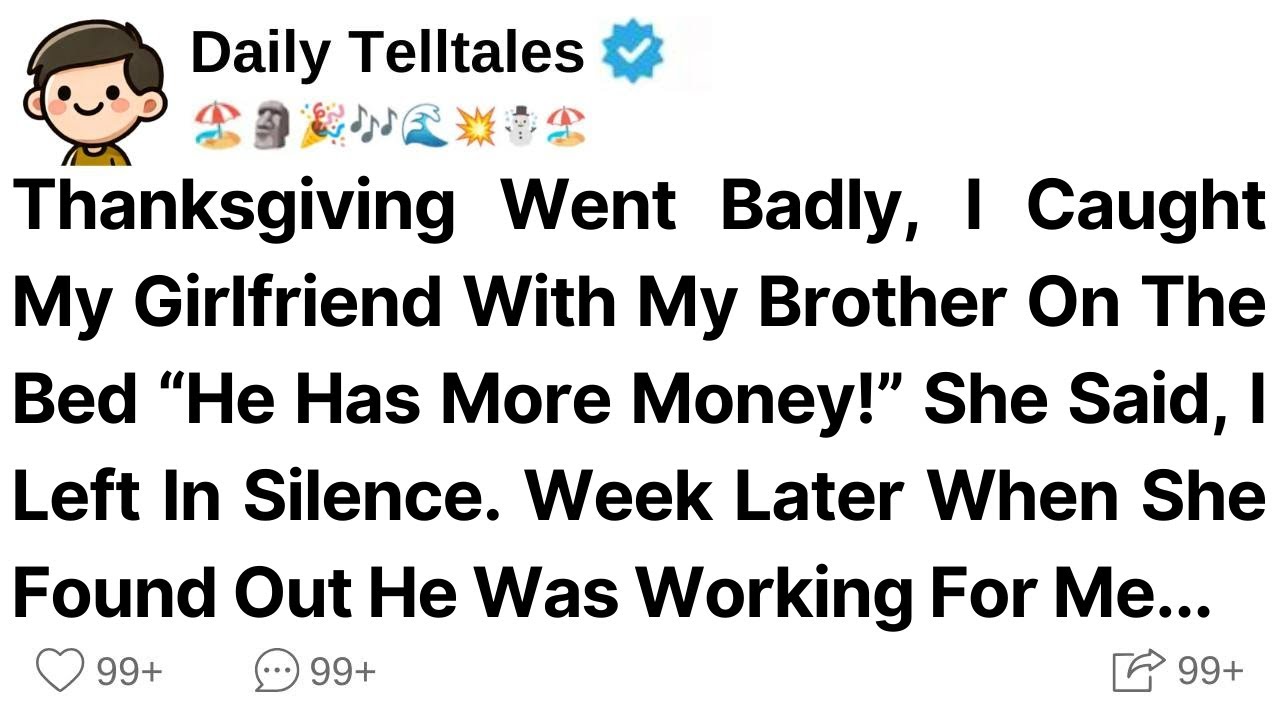 Thanksgiving Went Badly, I Caught My Girlfriend With My Brother On The Bed “He Has More Money!”